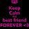 Keep Calm Best Friends