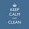 Keep Calm and Clean