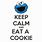 Keep Calm and Eat a Cookie