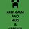 Keep Calm and Hug a Creeper