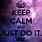 Keep Calm and Just Do It