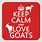 Keep Calm and Love Goats