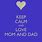 Keep Calm and Love Mom and Dad