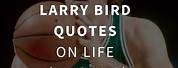 Larry Bird Basketball Quotes