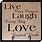 Live Laugh Love Dream Quotes