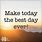 Make Today the Best Day of Your Life