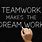 Teamwork Makes the Dream Work Picture