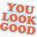 You Look Good