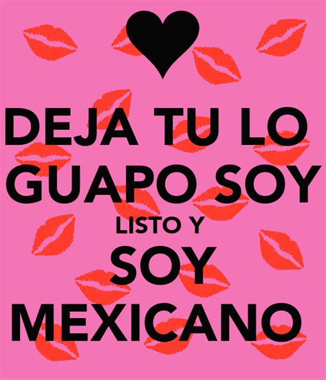 Deja Tu Lo Guapa Soy Mexicana