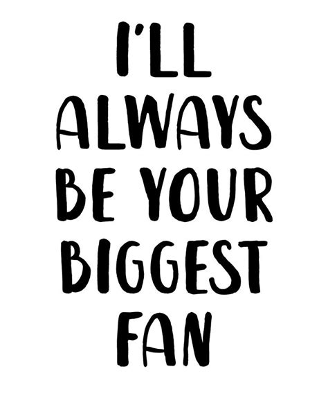 I Ll Always Be Your Biggest Fan